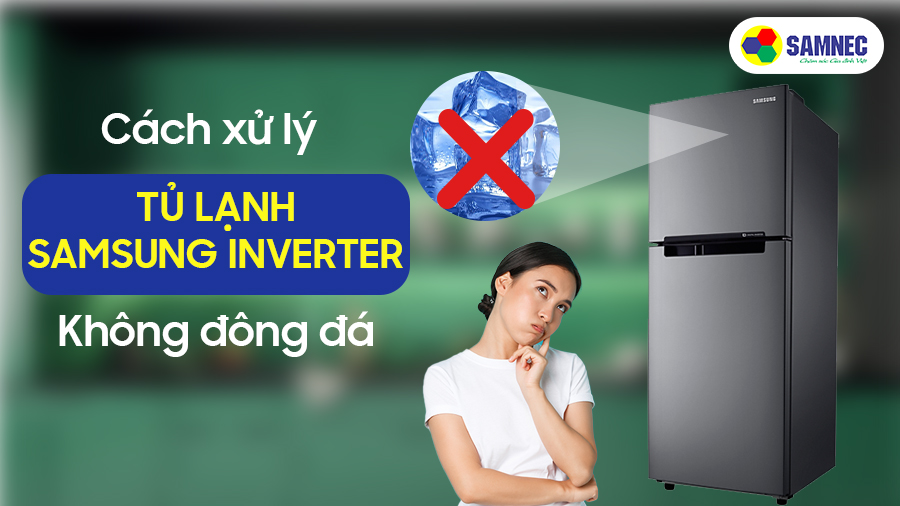 Tủ lạnh Samsung không đông đá