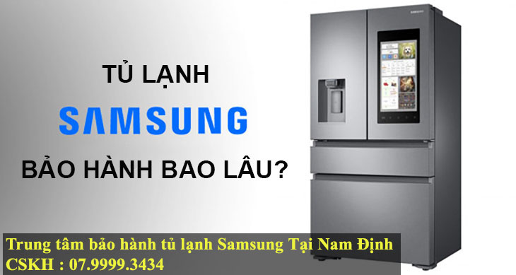 Trung tâm bảo hành tủ lạnh samsung tại nam định