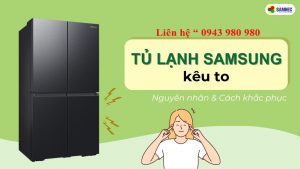 tủ lạnh samsung kêu to