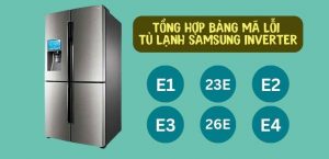 Lỗi 22E Tủ Lạnh Samsung ✔️ Nguyên Nhân, Cách Sửa