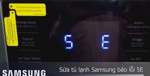 Lỗi 5E Tủ Lạnh Samsung ✔️ Nguyên Nhân, Cách Sửa